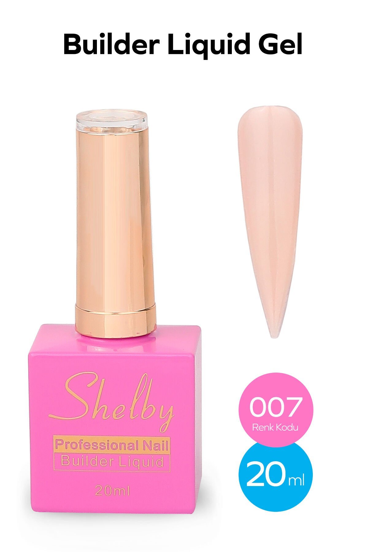 Shelby Liquid(Sıvı) Builder Jel 20 ml No:007